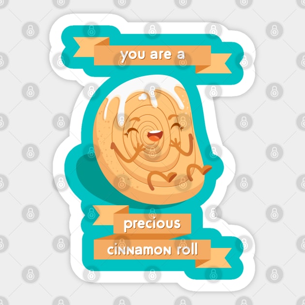 You Are A Precious Cinnamon Roll Sticker by gabdoesdesign